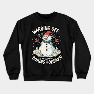 Warding off boring holidays and vampires Crewneck Sweatshirt